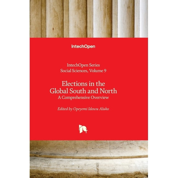 Elections in the Global South and North - A Comprehensive Overview: A Comprehensive Overview, (Hardcover)