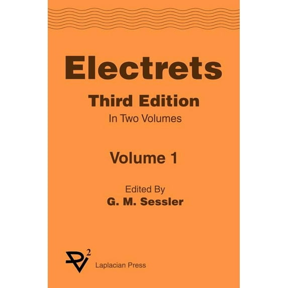 Laplacian Press Series on Electrostatics: Electrets 3rd Ed. Vol 1 (Paperback)