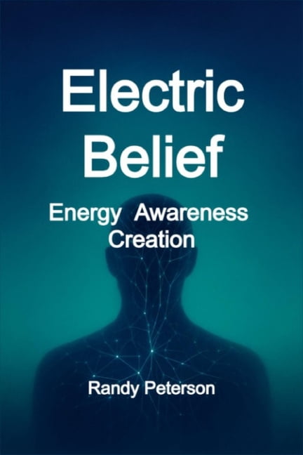 Electric Belief: How Thought Generates Current and Shapes Your Field, (Paperback)
