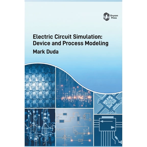 Electric Circuit Simulation: Device and Process Modeling, (Hardcover)