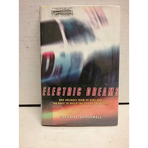 Pre-Owned Electric Dreams: One Unlikely Team of Kids and the Race to Build the Car of the Future (Hardcover) 0786712716 9780786712717