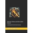 thumbnail image 1 of Richard Switzer Fantasy/Science Fiction Electric Ethan and the Cyber Sword: a cyberpunk sword and sorcery, Book 2, (Paperback), 1 of 1