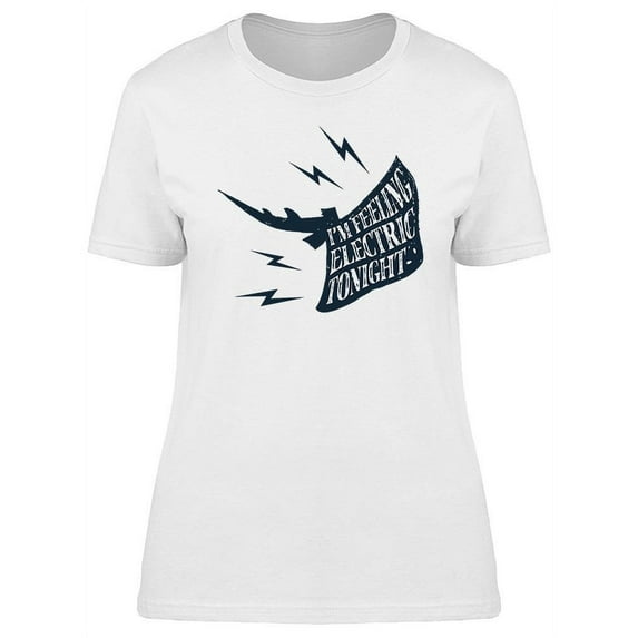 Electric Feeling Tonight Tee Women's -Image by Shutterstock