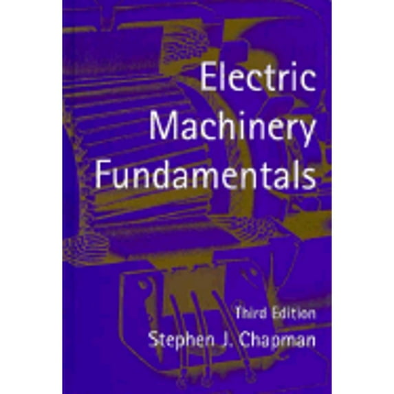 Pre-Owned Electric Machinery Fundamentals (Hardcover) by Stephen J Chapman