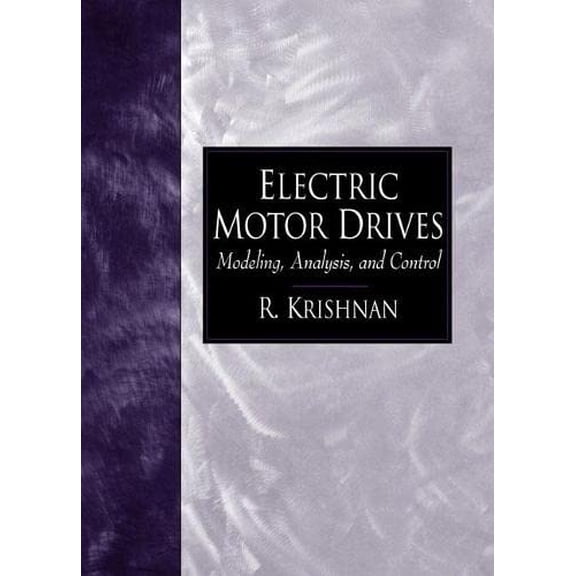 Pre-Owned Electric Motor Drives: Modeling, Analysis, and Control (Paperback) 0130910147 9780130910141