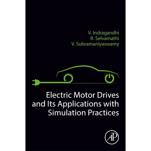 Electric Motor Drives and Their Applications with Simulation Practices, (Paperback)
