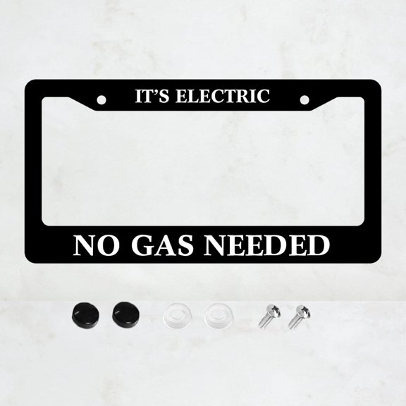 It's Electric,No Gas Needed Print License Plate Prame Aluminium Rust-Proof Auto Parts License Plate Decorative Screws Fit Standard 2 Holes 1 U.S. License Plate, 12.2x 6.3 Inch