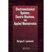 Electric Power Engineering Electromechanical Systems, Electric Machines, and Applied Mechatronics, Book 3, Hardcover