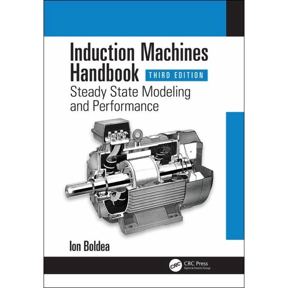 Electric Power Engineering Induction Machines Handbook: Steady State Modeling and Performance, (Hardcover)