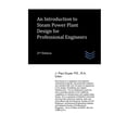 thumbnail image 1 of Electric Power Generation and Distributi An Introduction to Steam Power Plant Design for Professional Engineers, (Paperback), 1 of 1