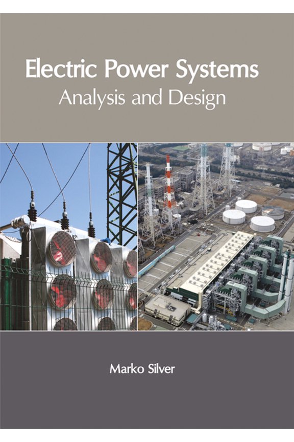 Electric Power Systems: Analysis and Design, (Hardcover)