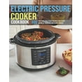 thumbnail image 1 of Electric Pressure Cooker Cookbook: 300 Fast And Foolproof Recipes For Every Brand Of Electric Pressure Cooker, (Paperback), 1 of 1