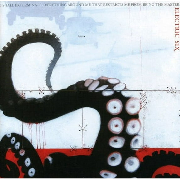 Electric Six - I Shall Exterminate Everything Around Me That Restricts Me From Being The Master - Music & Performance - CD