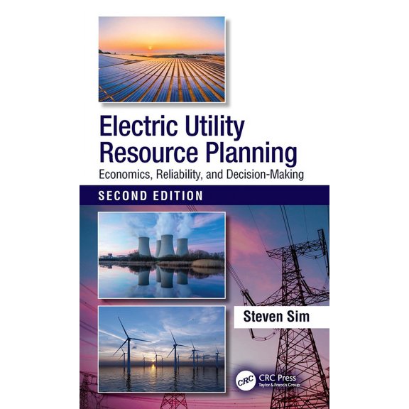 Electric Utility Resource Planning: Economics, Reliability, and Decision-Making, (Paperback)