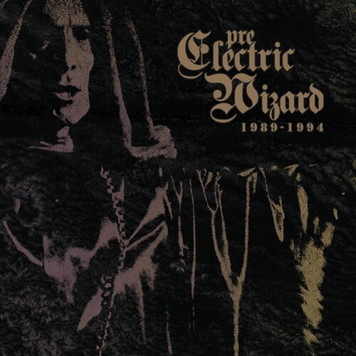 Electric Wizard - Pre-electric Wizard 1989-94 - Music & Performance ...