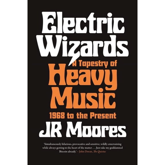 Electric Wizards: A Tapestry of Heavy Music, 1968 to the Present, (Paperback)