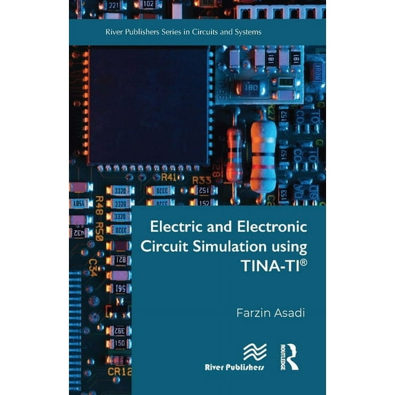 Electric and Electronic Circuit Simulation Using Tina-Ti®, (Hardcover)