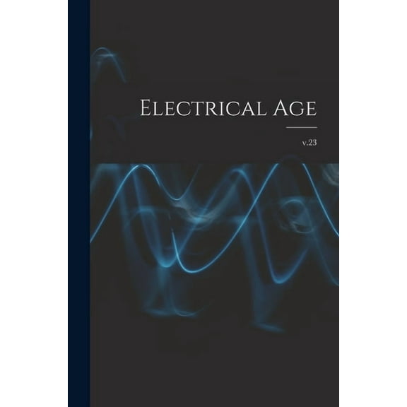 Electrical Age [microform]; v.23 (Paperback)