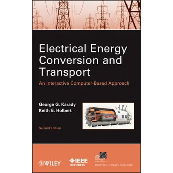 Pre-Owned Electrical Energy Conversion and Transport: An Interactive Computer-Based Approach: 64 (IEEE Press Series on Power and Energy Systems) Paperback