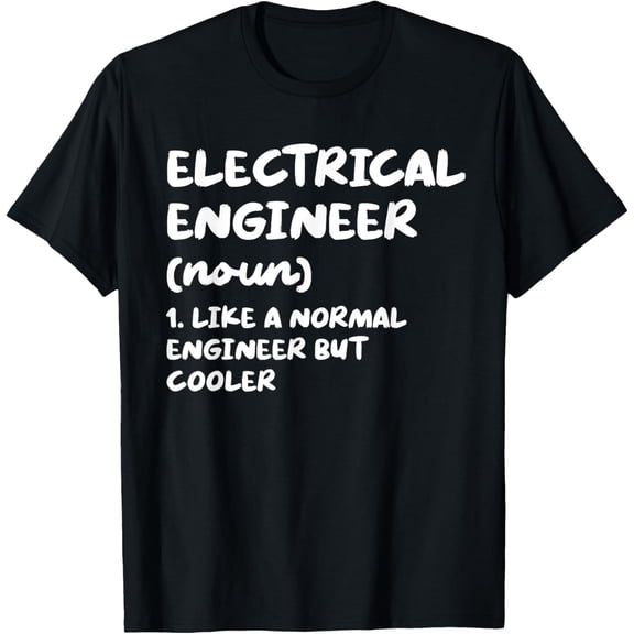 Electrical Engineer Definition Funny Engineering T-Shirt