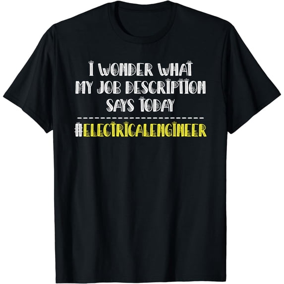 Electrical Engineer Funny Electrical Engineering T-Shirt