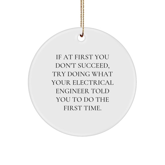 Electrical Engineer Gifts for Women, Funny Christmas Unique Gifts from Friends, Electrical Engineer Circle Ornament, Inspirational Electrical Engineer Quote
