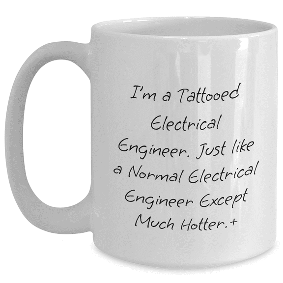 Electrical Engineer Humor Gifts from Friends for Graduation Unique White Coffee Mug