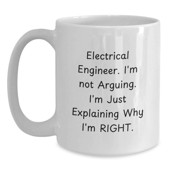 Electrical Engineer Humor Gifts from Friends to Electrical Engineer Graduation Unique White Coffee Mug