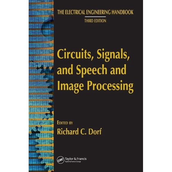 Electrical Engineering Handbook Circuits, Signals, and Speech and Image Processing, (Hardcover)