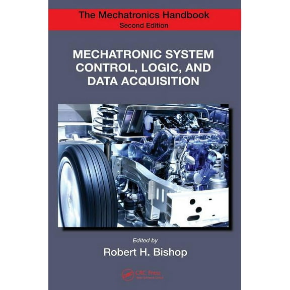 Electrical Engineering Handbook Mechatronic System Control, Logic, and Data Acquisition, (Hardcover)