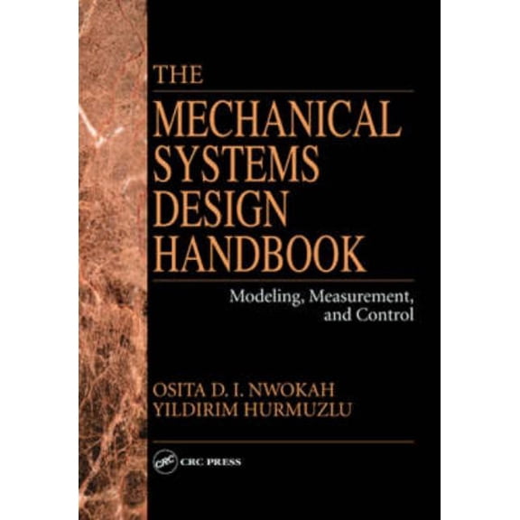 Electrical Engineering Handbook The Mechanical Systems Design Handbook: Modeling, Measurement, and Control, (Hardcover)