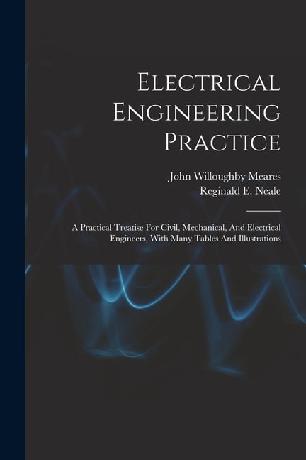 Electrical Engineering Practice: A Practical Treatise For Civil ...