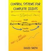 Electrical Engineering for Complete Idiots Control Systems for Complete Idiots Paperback