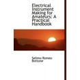 thumbnail image 1 of Electrical Instrument Making for Amateurs: A Practical Handbook (Large Print Edition) (Hardcover)(Large Print), 1 of 1