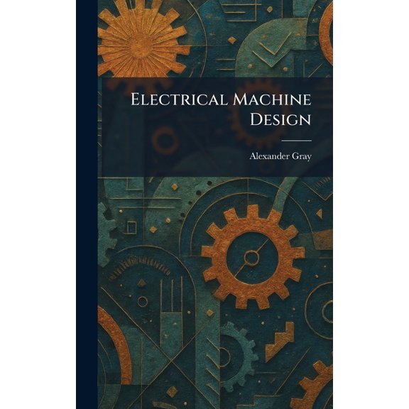 Electrical Machine Design, (Hardcover)