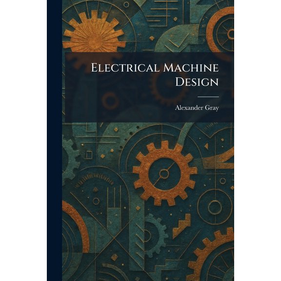 Electrical Machine Design, (Paperback)