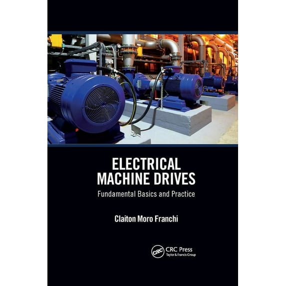 Electrical Machine Drives: Fundamental Basics and Practice, (Paperback)