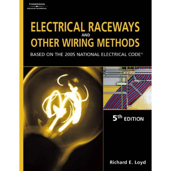 Pre-Owned Electrical Raceways & Other Wiring Methods: Based on the 2005 National Electric Code (Paperback) 1401851835 9781401851835