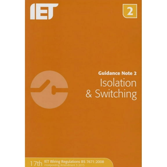 Electrical Regulations: Guidance Note 2: Isolation & Switching (Paperback)