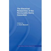 Electrical Researches of the Honorable Henry Cavendish, Paperback