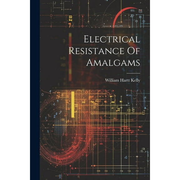Electrical Resistance Of Amalgams (Paperback)