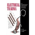 thumbnail image 1 of Electrical Trauma: The Pathophysiology, Manifestations, and Clinical Management, (Hardcover), 1 of 1
