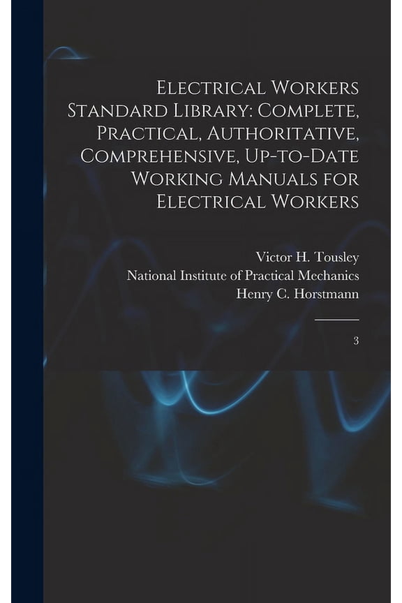Electrical Workers Standard Library: Complete, Practical, Authoritative, Comprehensive, Up-to-date Working Manuals for Electrical Workers: 3 (Hardcover)