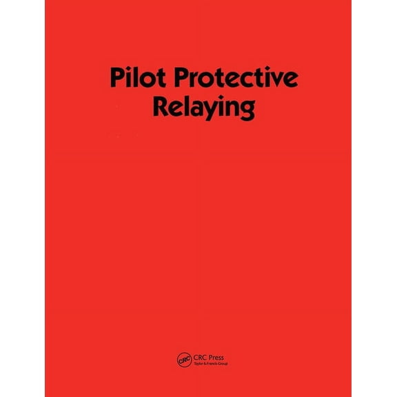 Electrical and Computer Engineering Pilot Protective Relaying, (Hardcover)