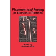 Electrical and Computer Engineering Placement and Routing of Electronic Modules, Book 82, Hardcover