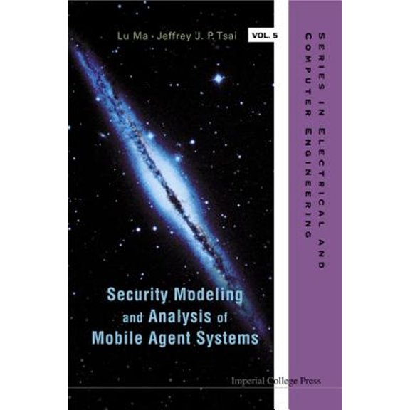 Pre-Owned Electrical and Computer Engineering: Security Modeling and Analysis of Mobile Agent Systems (Hardcover)