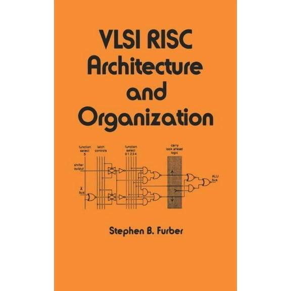 Electrical and Computer Engineering VLSI RISC Architecture and Organization, Book 56, (Hardcover)