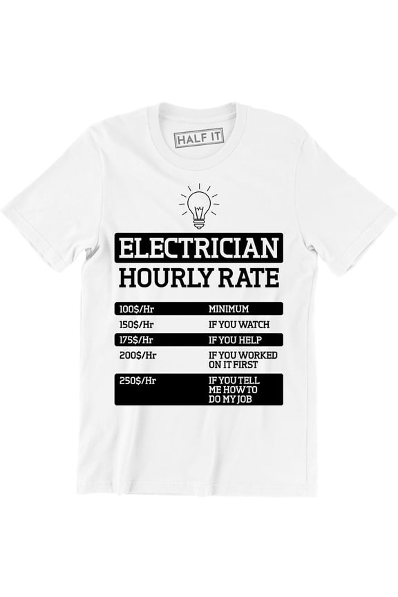 Electrician Hourly Rate - Funny Electrical Engineer Men's Gift T-Shirt