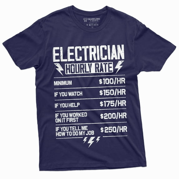 Electrician Hourly Rate Funny Tee Shirt Dont Tell Me How To Do My Job Tshirt (4X-Large Navy Blue)