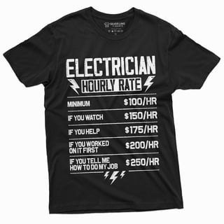 Electrician Hourly Rate Funny Tee Shirt Dont Tell Me How To Do My Job Tshirt (Large Black)